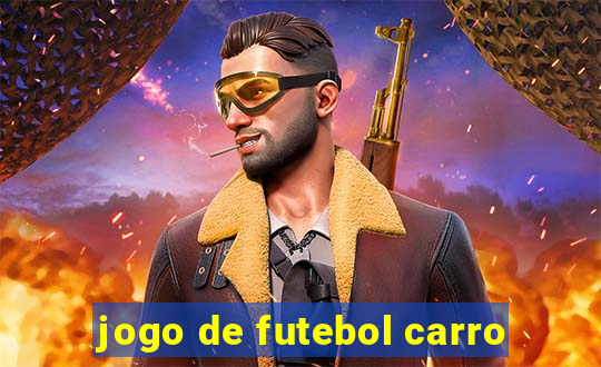 jogo de futebol carro